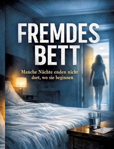 Fremdes Bett: Manche Nächte enden nicht dort, wo sie beginnen