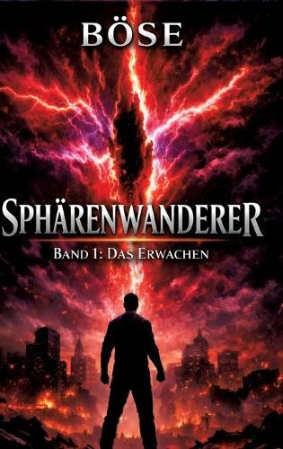 Sphärenwanderer: Band 1: Das Erwachen