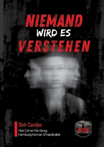 Niemand Wird Es Verstehen: Hamburg-Roman II