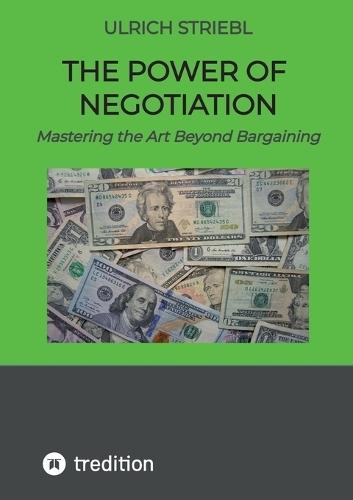 The Power of Negotiation: Mastering the Art Beyond Bargaining