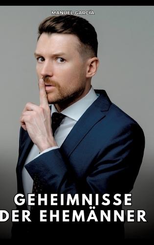 Geheimnisse der Ehemänner: Erotische Schwulengeschichten für Erwachsene Männer