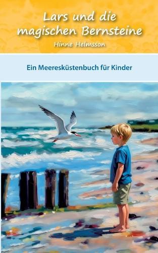 Lars und die magischen Bernsteine: Ein Meeresküstenbuch für Kinder