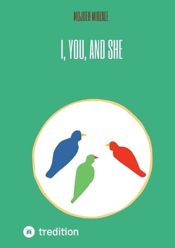 I, You, and She