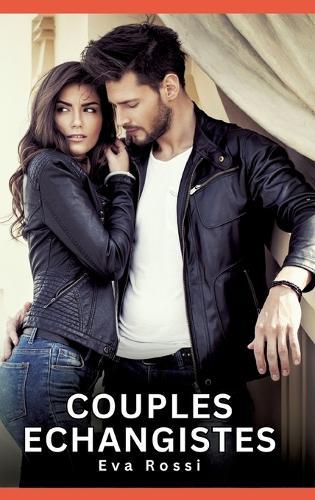Couples Echangistes: Nouvelles Érotiques de Sexe Tabou pour Adultes