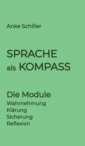 Sprache als Kompass: Die Module - Wahrnehmung, Klärung, Sicherung, Reflexion