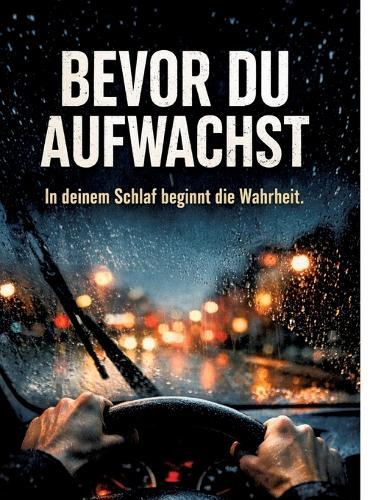 Bevor du aufwachst: In deinem Schlaf beginnt die Wahrheit.