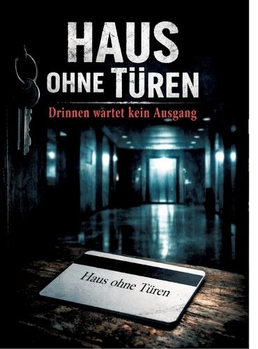 Haus ohne Türen: Drinnen wartet kein Ausgang