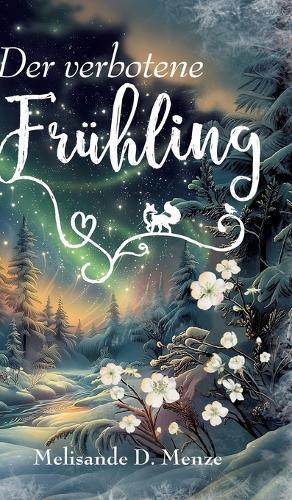 Der verbotene Fühling: Cozy Urban Fantasy mit Cottage Core, Zimtschnecken und finnischen Sagen