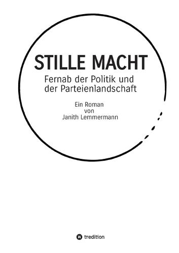 Stille Macht: Fernab der Politik und der Parteienlandschaft