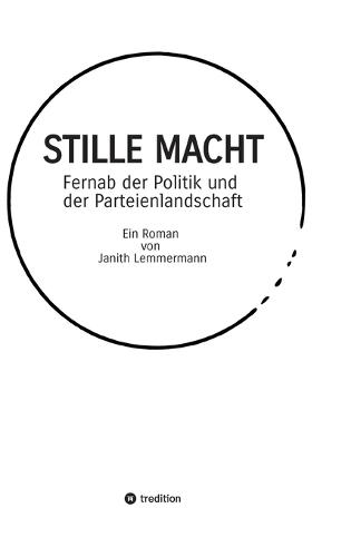Stille Macht: Fernab der Politik und der Parteienlandschaft