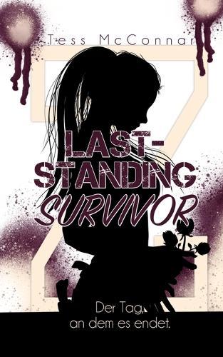 Z - Last-Standing Survivor: Der Tag, an dem es endet. (Band 6)