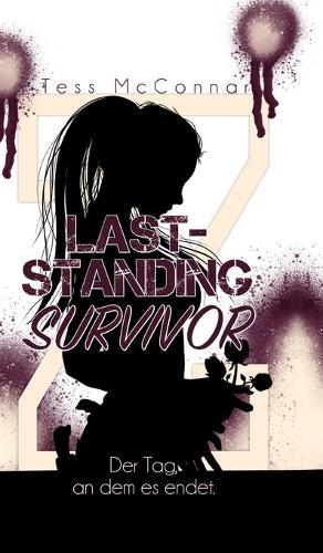 Z - Last-Standing Survivor: Der Tag, an dem es endet. (Band 6)