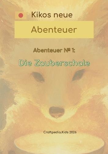 Kikos neue Abenteuer. Japan - Die Zauberschale: Craftpedia Kids Library