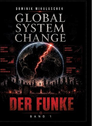 Global System Change: Der Funke: Band 1