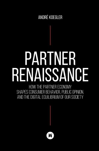 Partner Renaissance: How the Partner Economy Shapes Consumer Behavior, Public Opinion, and the Digital Equilibrium of Our Society