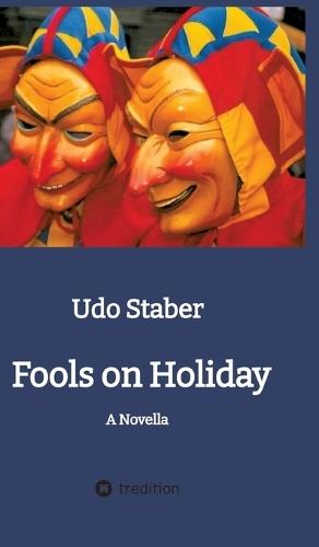 Fools on Holiday: A Novella