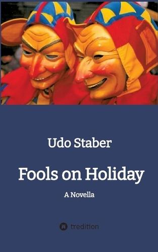 Fools on Holiday: A Novella