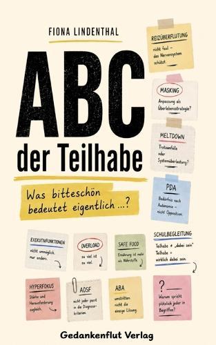 ABC der Teilhabe: Was bitteschön bedeutet eigentlich ...? Der verständliche Wegweiser durch Schule, Diagnosen und Hilfesysteme.