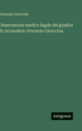 Dissertazione medico legale del giudice di circondario Vincenzo Cavicchia