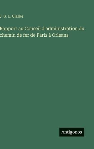 Rapport au Conseil d'administration du chemin de fer de Paris à Orleans
