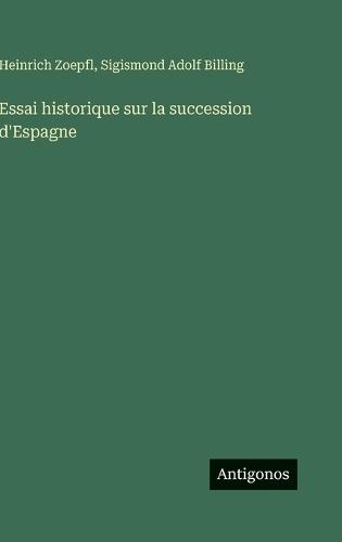 Essai historique sur la succession d'Espagne