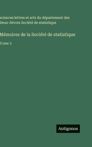 Mémoires de la Société de statistique: Tome 3