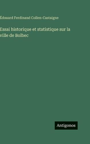 Essai historique et statistique sur la ville de Bolbec