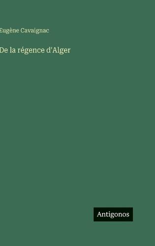 De la régence d'Alger
