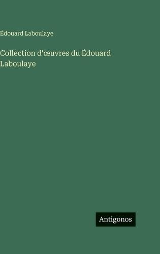Collection d'oeuvres du Édouard Laboulaye