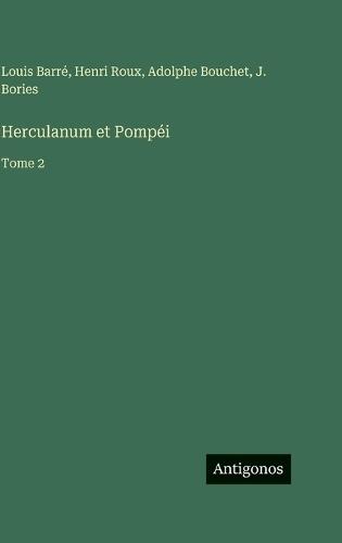 Herculanum et Pompéi: Tome 2