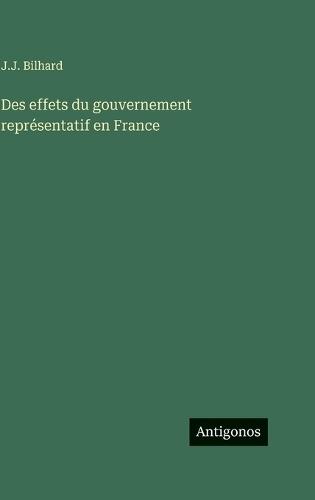 Des effets du gouvernement représentatif en France
