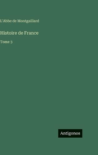 Histoire de France: Tome 3
