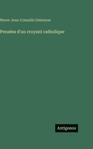 Pensées d'un croyant catholique