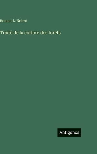 Traité de la culture des forêts