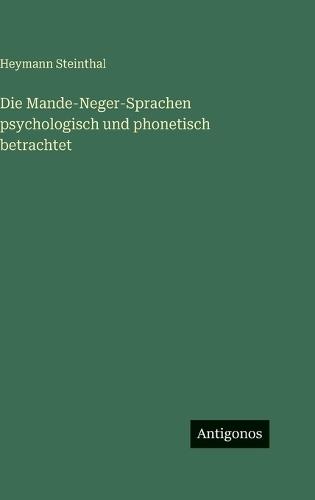 Die Mande-Neger-Sprachen psychologisch und phonetisch betrachtet