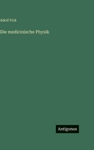 Die medicinische Physik
