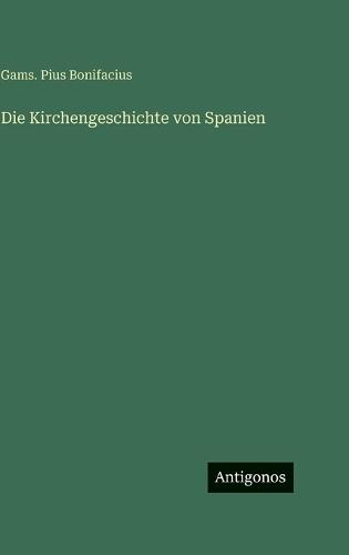 Die Kirchengeschichte von Spanien
