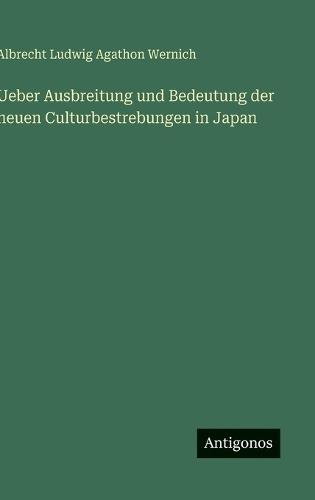 Ueber Ausbreitung und Bedeutung der neuen Culturbestrebungen in Japan