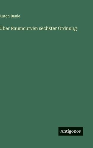 Über Raumcurven sechster Ordnung