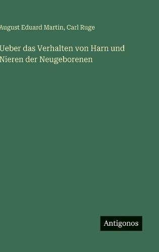 Ueber das Verhalten von Harn und Nieren der Neugeborenen