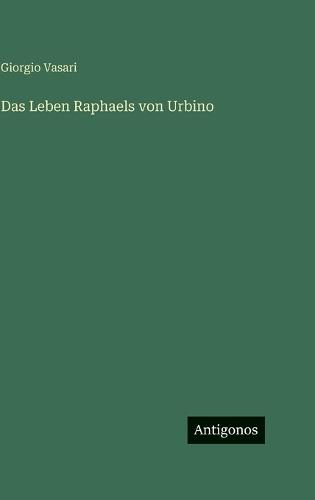 Das Leben Raphaels von Urbino