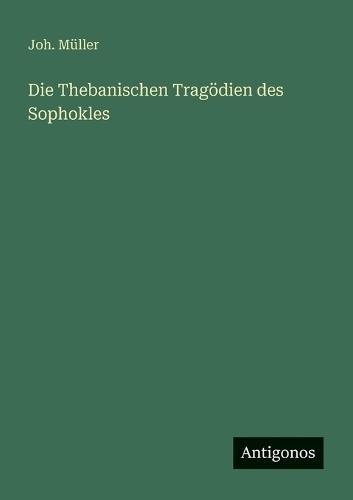 Die Thebanischen Tragödien des Sophokles
