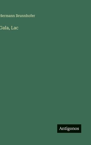 Gala, Lac