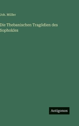 Die Thebanischen Tragödien des Sophokles