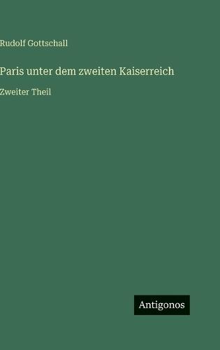 Paris unter dem zweiten Kaiserreich: Zweiter Theil