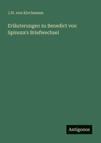 Erläuterungen zu Benedict von Spinoza's Briefwechsel