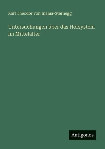 Untersuchungen über das Hofsystem im Mittelalter