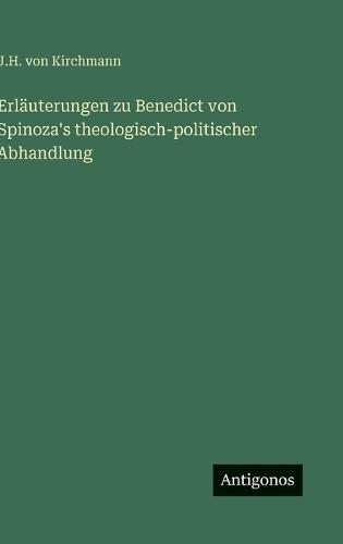 Erläuterungen zu Benedict von Spinoza's theologisch-politischer Abhandlung