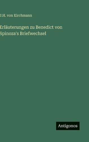 Erläuterungen zu Benedict von Spinoza's Briefwechsel