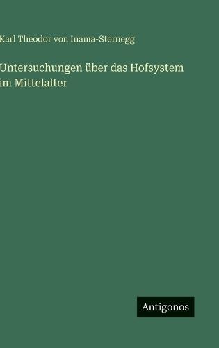 Untersuchungen über das Hofsystem im Mittelalter